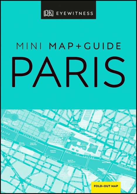 Dk Eyewitness: DK Eyewitness Paris Mini Map and Guide, Buch