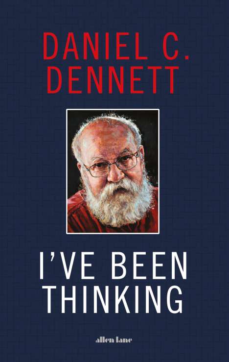 Daniel C. Dennett: I've Been Thinking, Buch