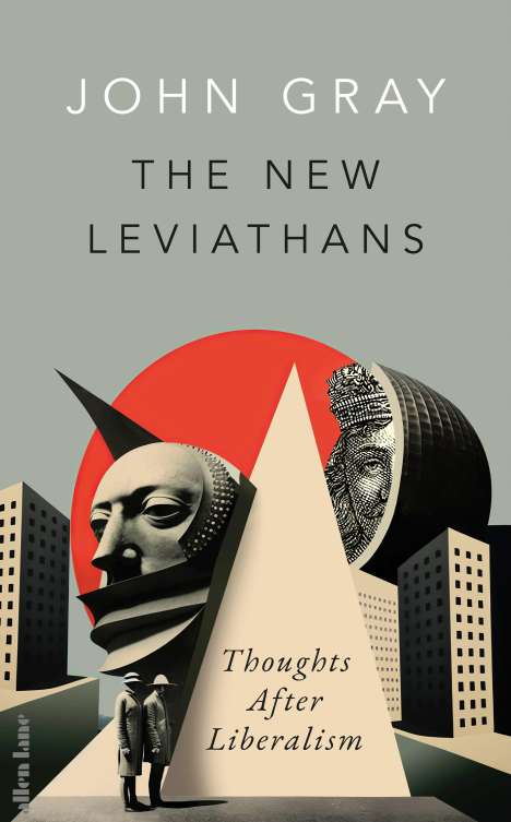 John Gray: The New Leviathans, Buch