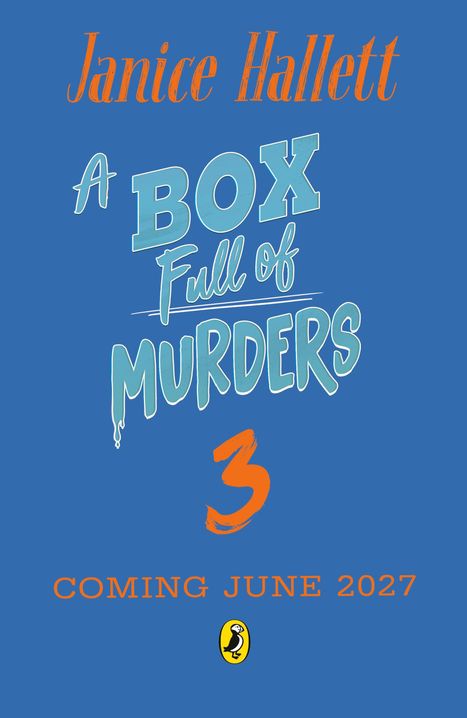"Janice Hallett, A BOX Full of MURDERS, 3, COMING JUNE 2027." Blau mit orangem und blauem Text. Kleines Pinguin-Logo.