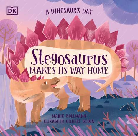 Elizabeth Gilbert Bedia: A Dinosaur's Day: Stegosaurus Makes Its Way Home, Buch