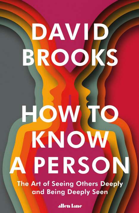 David Brooks: How To Know a Person, Buch
