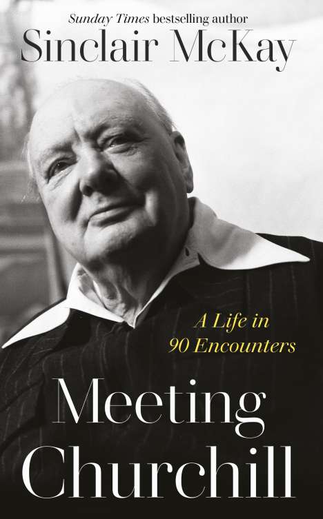 Sinclair McKay: Meeting Churchill, Buch
