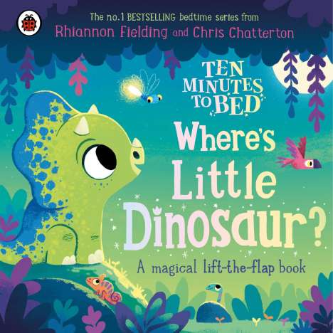 Rhiannon Fielding: Ten Minutes to Bed: Where's Little Dinosaur?, Buch