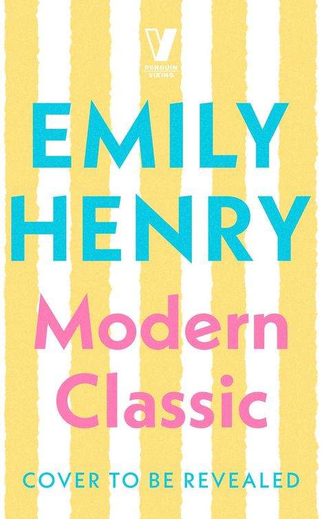 Text: "EMILY HENRY", "Modern Classic", "COVER TO BE REVEALED". Hintergrund: Gelbe und weiße Streifen. Logo oben.