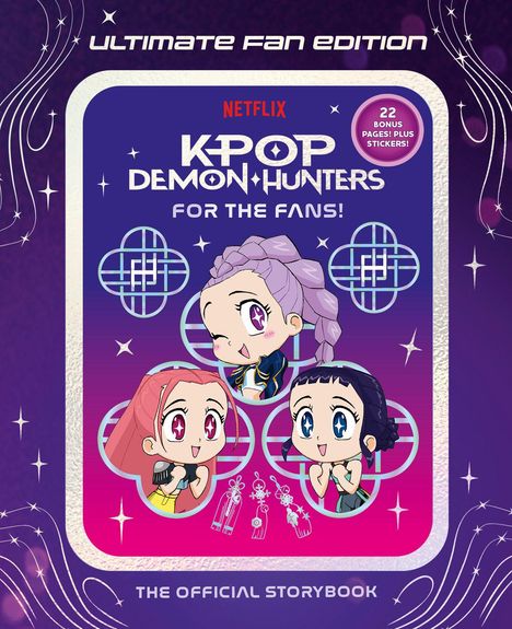 "Ultimate Fan Edition," "Netflix," "K-Pop Demon Hunters," "For the Fans!" Illustrationen von drei fröhlichen Manga-Mädchen.