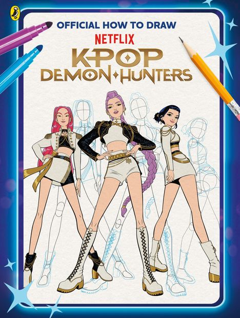 OFFICIAL HOW TO DRAW; KPOP DEMON HUNTERS; Illustration von drei stilisierten Figuren mit modischer Kleidung und Accessoires.
