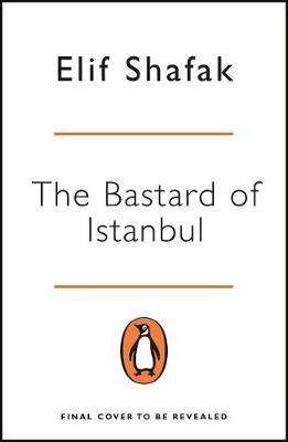 Elif Shafak: The Bastard of Istanbul, Buch