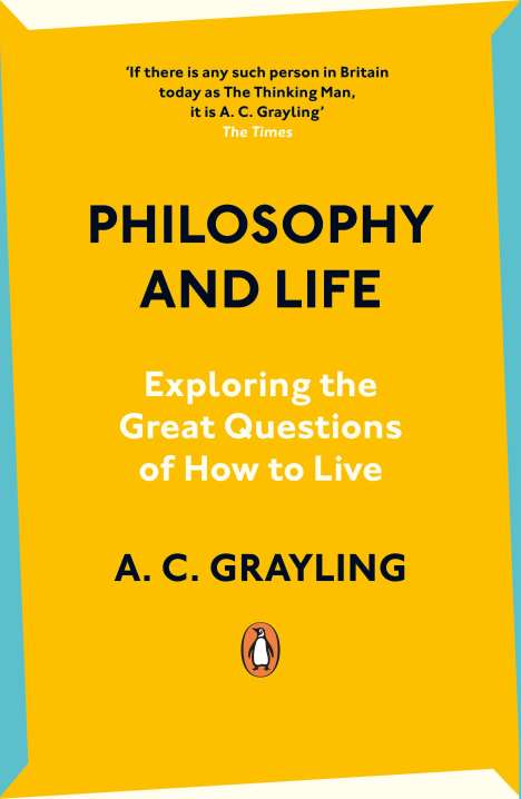 A. C. Grayling: Philosophy and Life, Buch