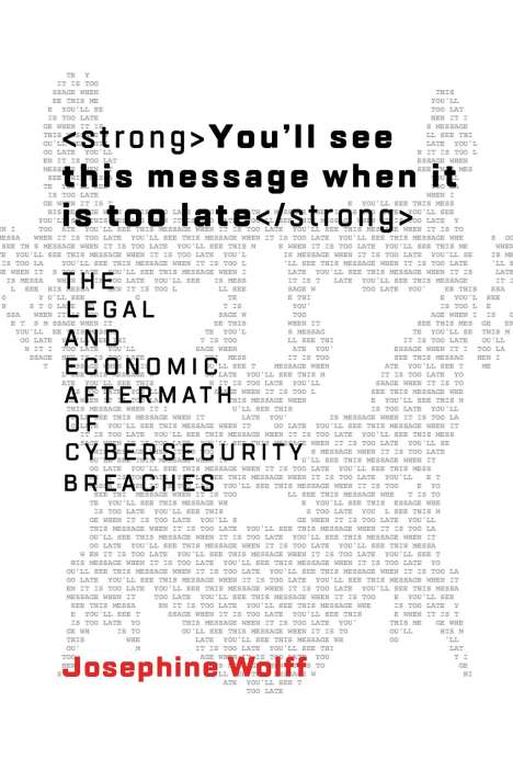 Josephine Wolff: You'll See This Message When It Is Too Late: The Legal and Economic Aftermath of Cybersecurity Breaches, Buch