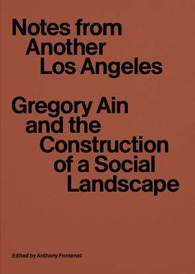 Notes from Another Los Angeles: Gregory Ain and the Construction of a Social Landscape, Buch