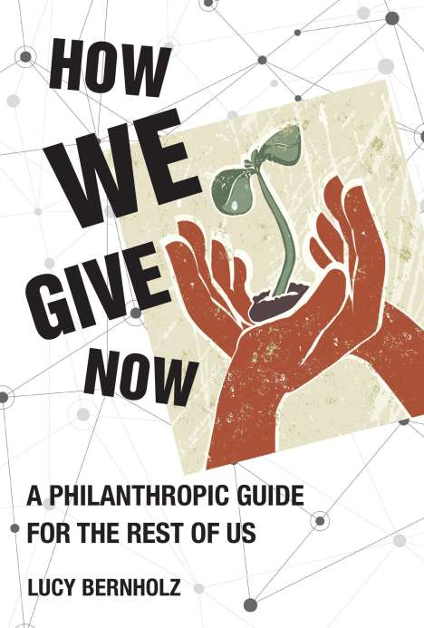 Lucy Bernholz: How We Give Now, Buch