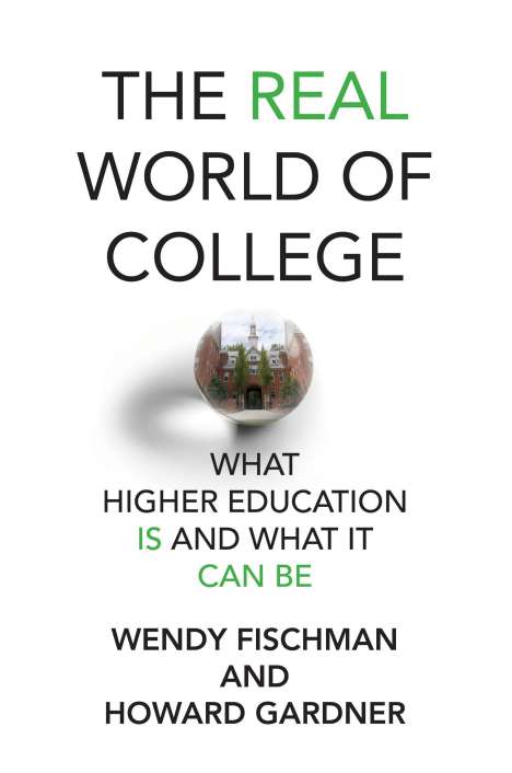 Wendy Fischman: The Real World of College: What Higher Education Is and What It Can Be, Buch