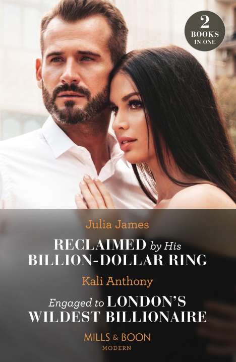 Julia James: Reclaimed By His Billion-Dollar Ring / Engaged To London's Wildest Billionaire, Buch