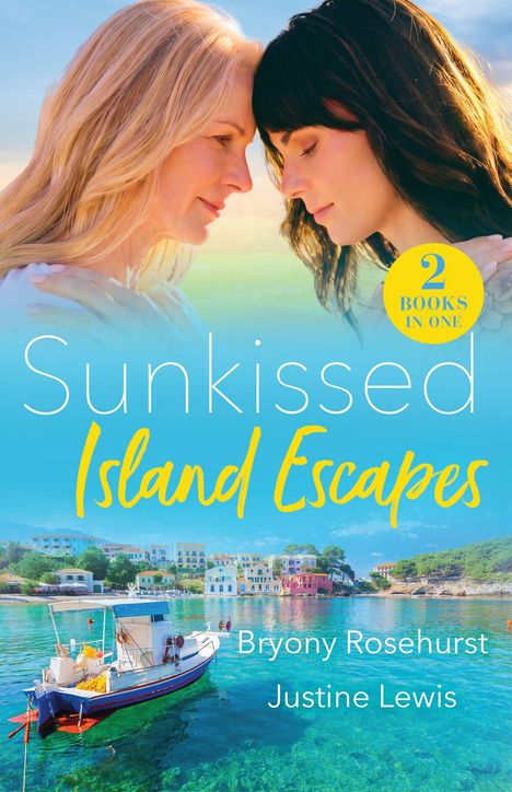 "2 BOOKS IN ONE, Sunkissed Island Escapes, Bryony Rosehurst, Justine Lewis." Zwei Frauen berühren sanft Stirn an Stirn.