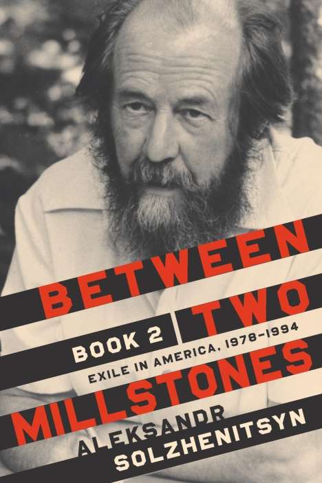 Aleksandr Solzhenitsyn: Between Two Millstones, Book 2: Exile in America, 1978-1994, Buch