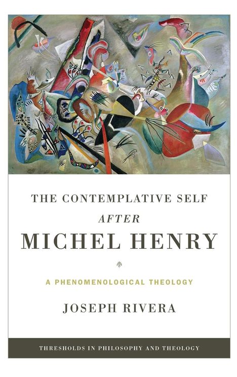 Joseph Rivera: Contemplative Self after Michel Henry, The, Buch