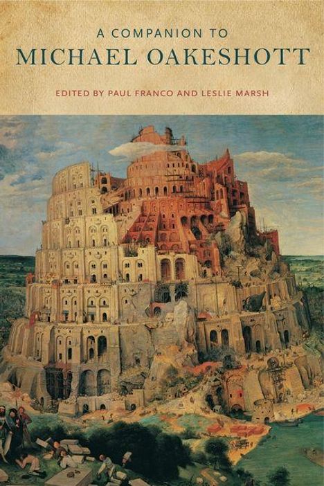 „A Companion to Michael Oakeshott", bearbeitet von Paul Franco und Leslie Marsh. Turm von Babel, Gemälde.