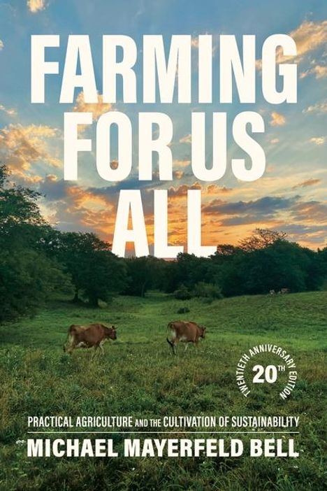 Michael Mayerfeld Bell: Farming for Us All, Buch