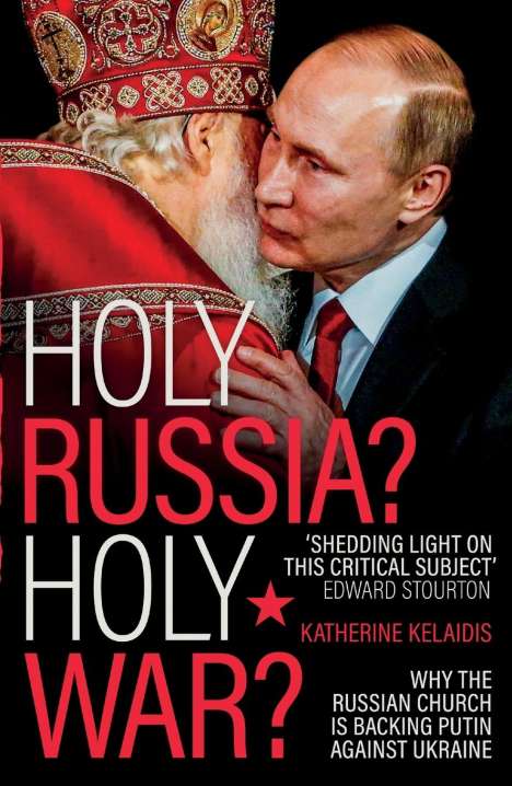 Katherine Kelaidis: Holy Russia? Holy War?, Buch