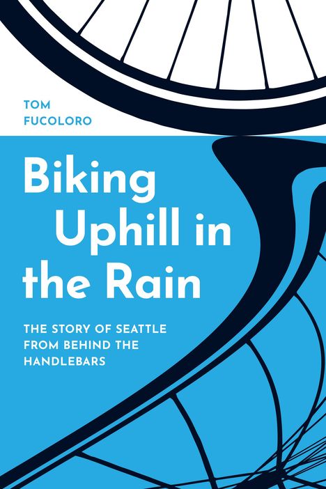 Tom Fucoloro: Biking Uphill in the Rain, Buch