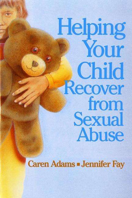 Caren Adams: Helping Your Child Recover from Sexual Abuse, Buch