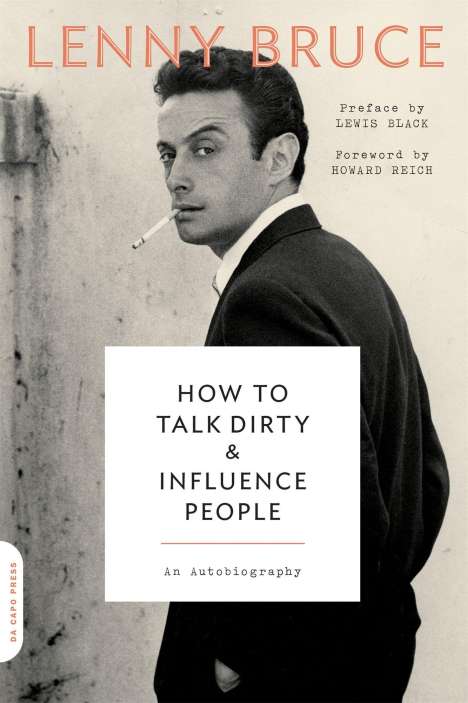 Lenny Bruce: How to Talk Dirty and Influence People: An Autobiography, Buch