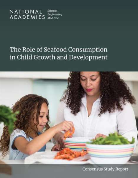 National Academies of Sciences Engineering and Medicine: The Role of Seafood Consumption in Child Growth and Development, Buch