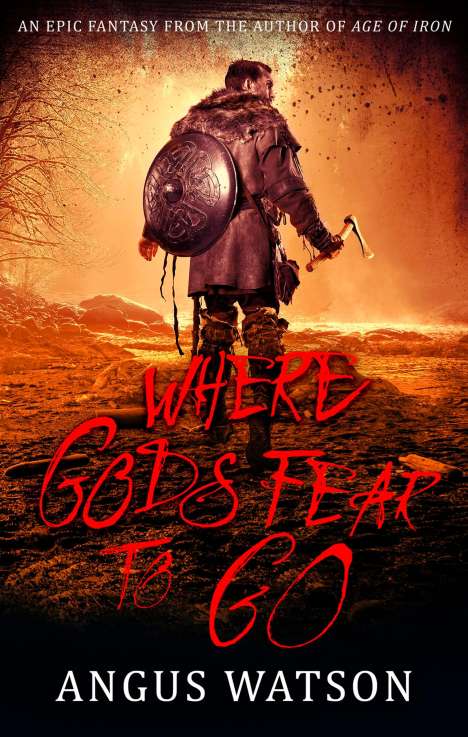 Angus Watson: Where Gods Fear to Go, Buch