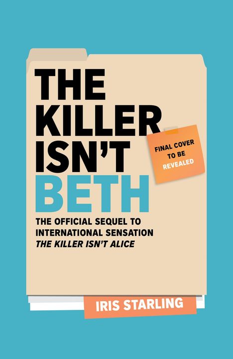 Ordner-Cover: „THE KILLER ISN'T BETH“. Unten: „IRIS STARLING“. Hinweis: „FINAL COVER TO BE REVEALED“. Beigefarbene Akte auf blauem Hintergrund.