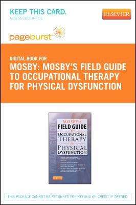 Mosby: Mosby's Field Guide to Occupational Therapy for Physical Dysfunction - Elsevier eBook on Vitalsource (Retail Access Card), Buch