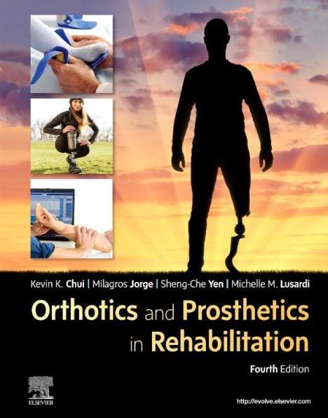 Kevin K Chui: Orthotics and Prosthetics in Rehabilitation, Buch