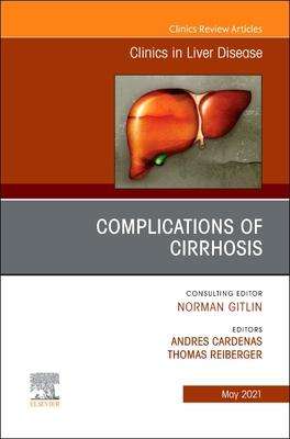 Complications of Cirrhosis, an Issue of Clinics in Liver Disease, Buch