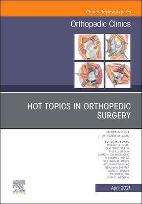 Frederick M Azar: Hot Topics in Orthopedics, an Issue of Orthopedic Clinics, Buch