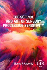 Bianca P Acevedo: The Science and Art of Sensory Processing Sensitivity, Buch