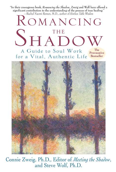 Connie Zweig: Romancing the Shadow: A Guide to Soul Work for a Vital, Authentic Life, Buch