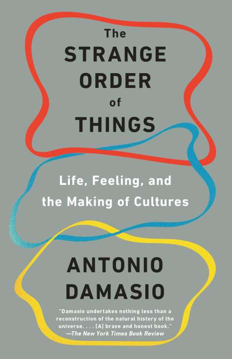 Antonio Damasio: Strange Order Of Things, Buch