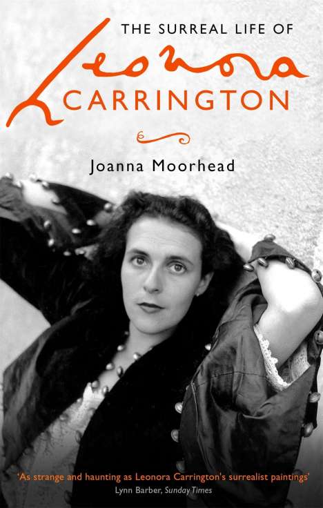 Joanna Moorhead: The Surreal Life of Leonora Carrington, Buch