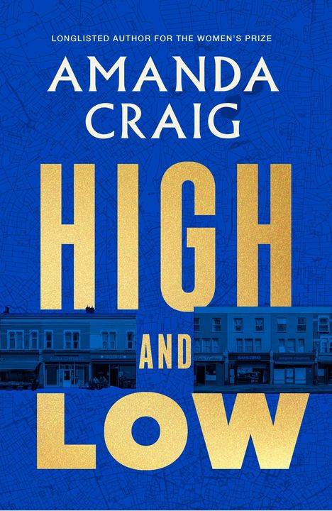 Text: "LONG LISTED AUTHOR FOR THE WOMEN'S PRIZE AMANDA CRAIG HIGH AND LOW." Blau mit Stadtplan-Hintergrund.