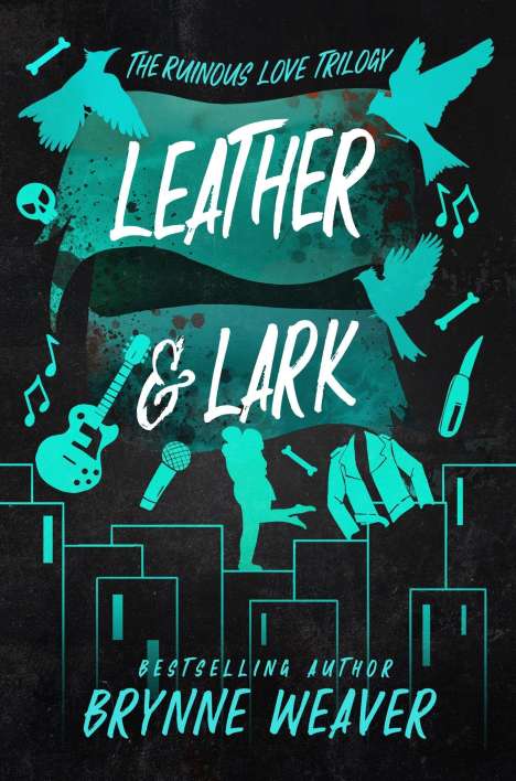 Brynne Weaver: Leather &amp; Lark, Buch