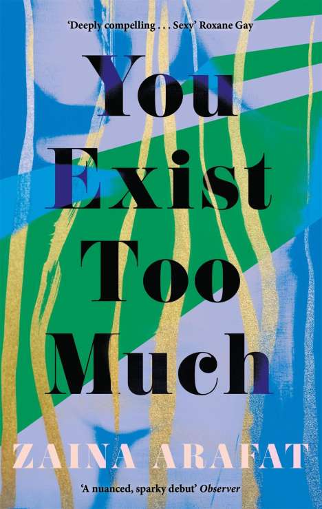 Zaina Arafat: You Exist Too Much, Buch