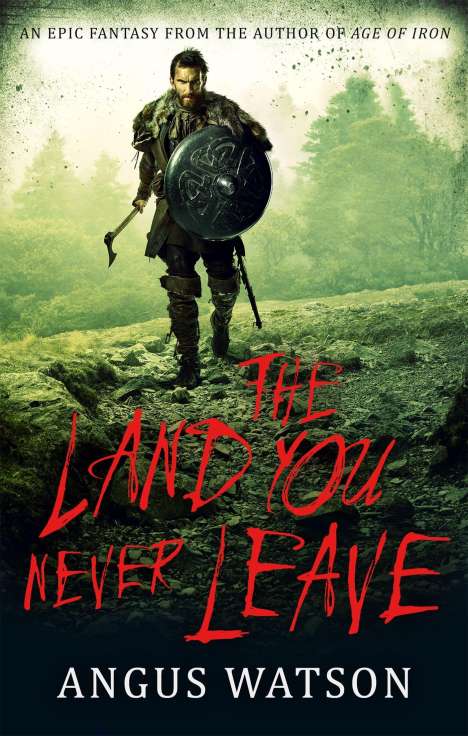 Angus Watson: The Land You Never Leave, Buch