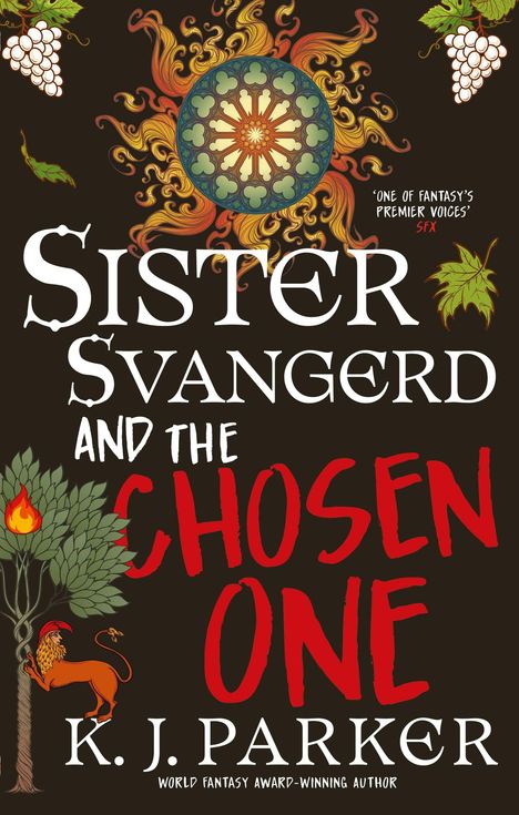 "Sister Svangerd and the Chosen One" von K.J. Parker. Löwe mit Helm, Rebe, Sonne und Flammen auf schwarzem Hintergrund.