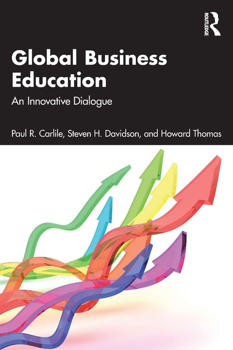 "Global Business Education: An Innovative Dialogue" von Howard Thomas, Paul Carlile, Steven Davidson. Blau-weißer Hintergrund.