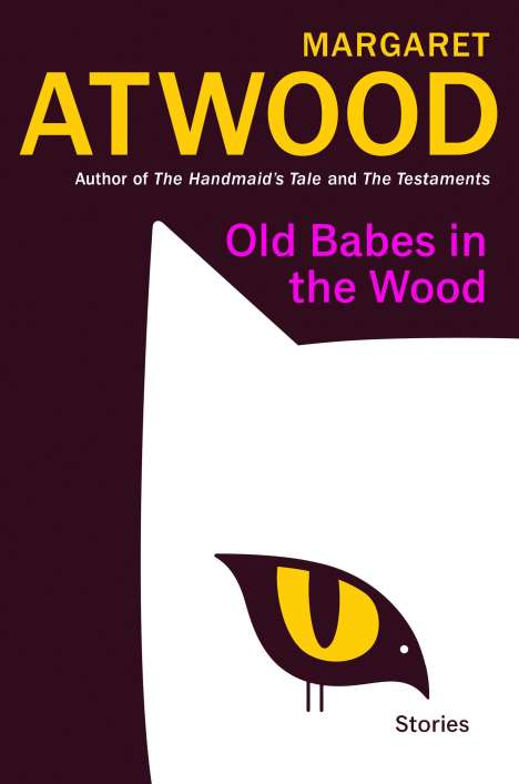 Margaret Atwood (geb. 1939): Old Babes in the Wood, Buch