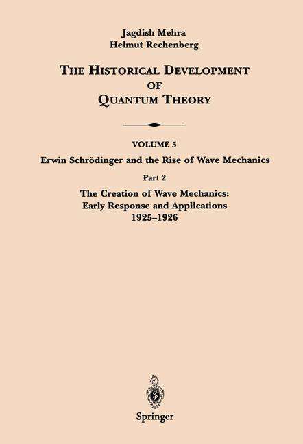 Erwin Schrödinger: Part 2 The Creation of Wave Mechanics; Early Response and Applications 1925¿1926, Buch