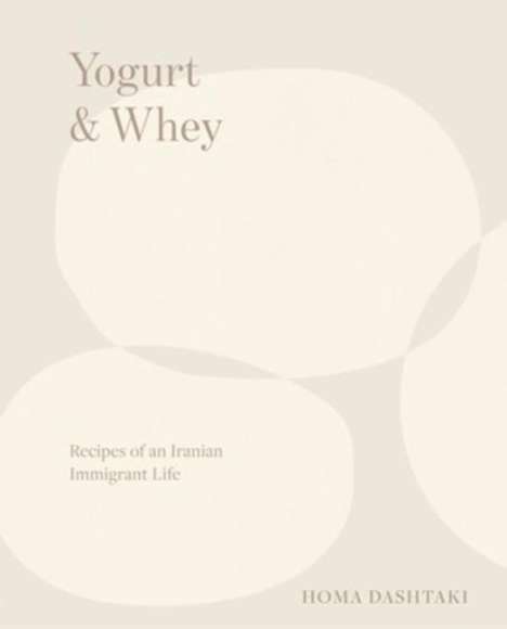 Homa Dashtaki: Yogurt &amp; Whey, Buch