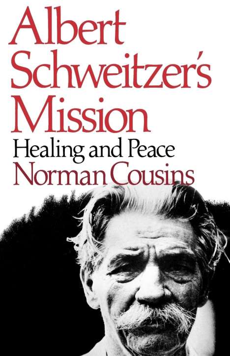 Norman Cousins: Albert Schweitzer's Mission, Buch