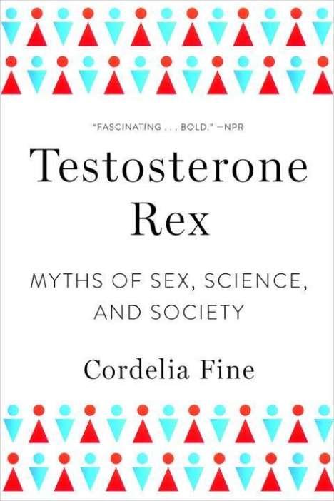 Cordelia Fine: Testosterone Rex, Buch
