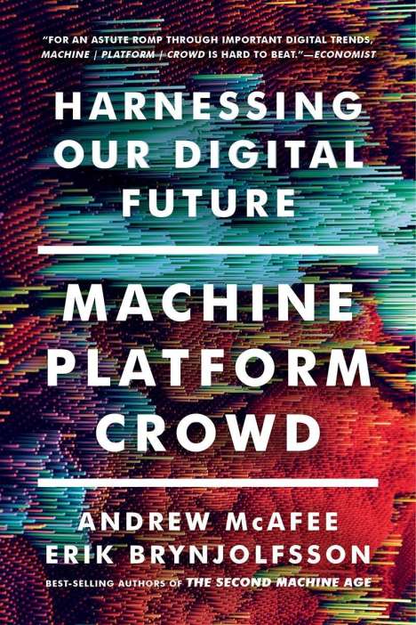 Andrew Mcafee: Machine, Platform, Crowd, Buch